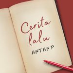 https://whensharingiscool.com/antan-p-mengajak-pendengar-bernostalgia-dengan-single-terbaru-cerita-lalu/