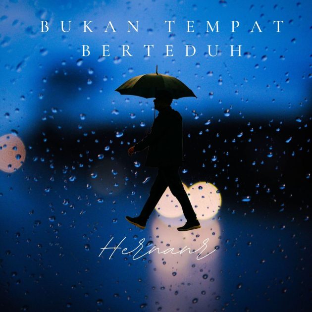 hernanr-rilis-bukan-tempat-berteduh-kisah-cinta-dan-kehilangan